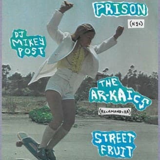 Prison // Ar•kaiks // Street Fruit // DJ Mikey Post