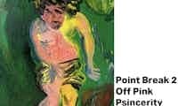 Point Break 2 • Off Pink • Psincerity