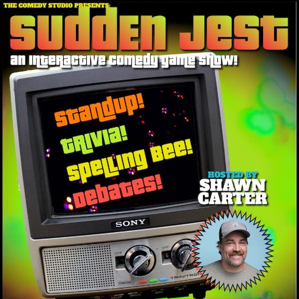 Sudden Jest: A Comedy Game Show w/ host Shawn Carter