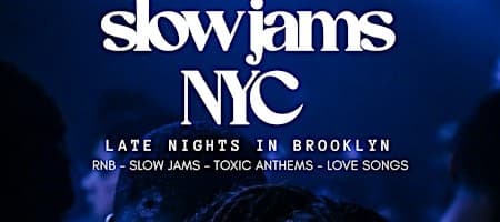 SLOW JAMS NYC