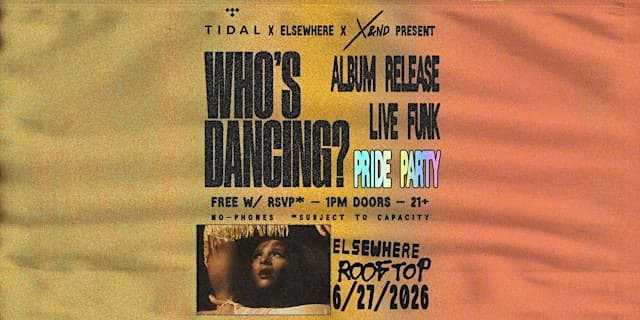 Tidal x Elsewhere x X&ND present: WHO'S DANCING? album release pride party