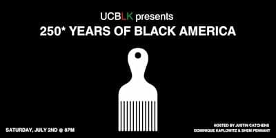UCBLK Presents: Black America 250*