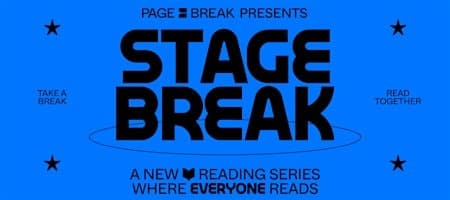 PAGE BREAK Presents: STAGE BREAK
