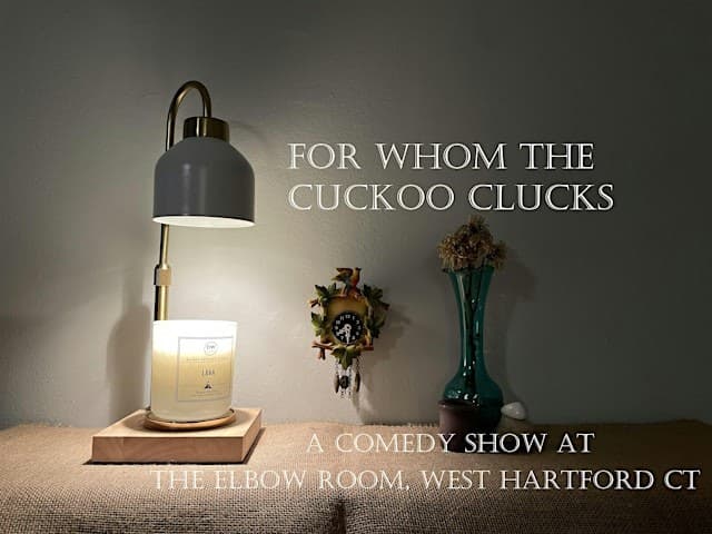 For Whom The Cuckoo Clucks: A Wacky Comedy Show