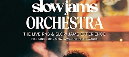SLOW JAMS ORCHESTRA - Live RnB & Slow Jams Experience