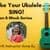 Make Your Ukulele Sing: An Eight-Week Series with Anne Ku