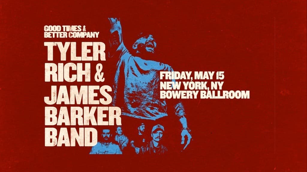 Tyler Rich & James Barker Band: Good Times and Better Company