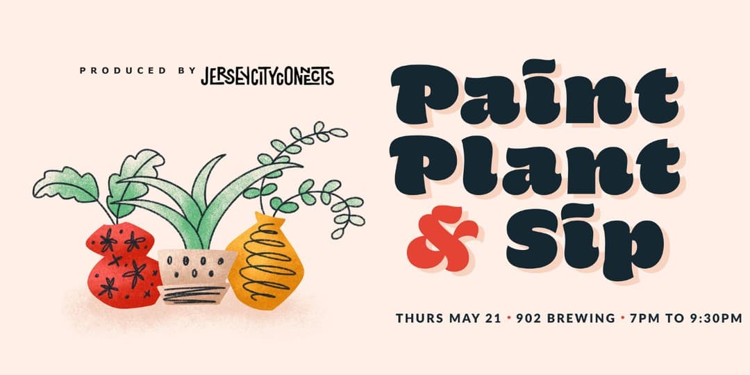 Jersey City Connects: Paint, Plant & Sip