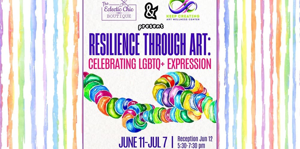 Resilience Through Art: Celebrating LGBTQ+ Expression – Opening Reception
