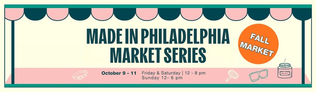 Made in Philadelphia Fall Market - Saturday