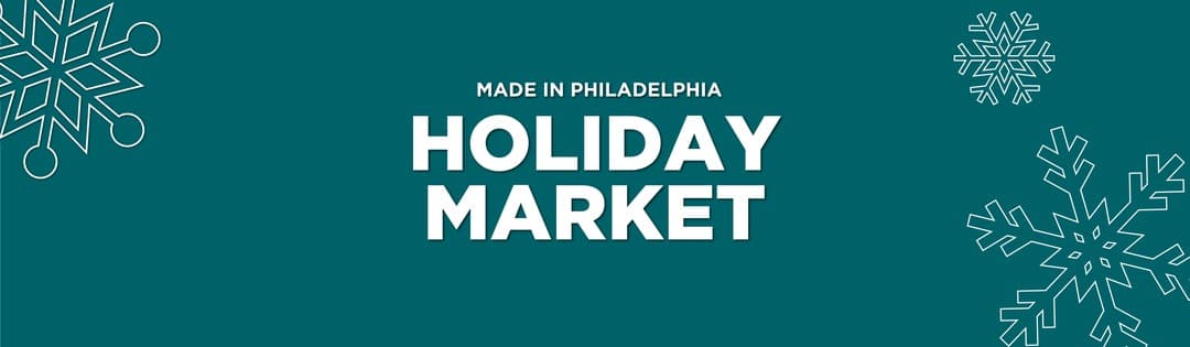 Made in Philadelphia Holiday Market